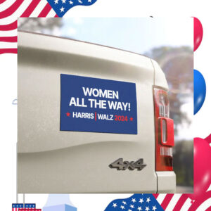 Women All The Way! Harris Walz 2024 Car Magnet