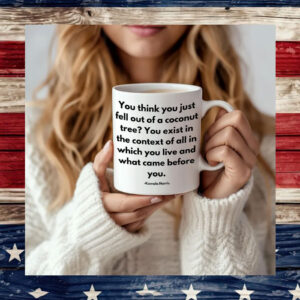 You think you just fell out of a coconut tree Coffee Mug