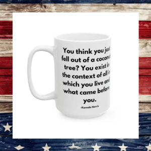 You think you just fell out of a coconut tree Coffee Mug