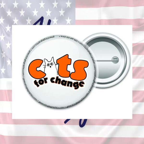 cats for change, campaign button, feminist pin back buttons