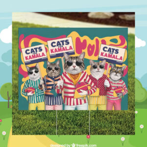 2024 Cats For Kamala Harris Yard Signs