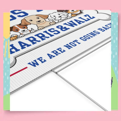 2024 Dogs For Harris & Walz We Are Not Going Back Yard Sign
