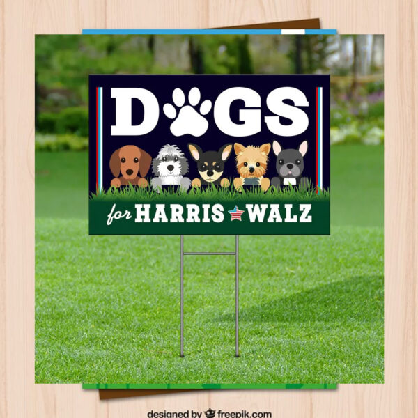 2024 Dogs For Harris Walz Yard Signs