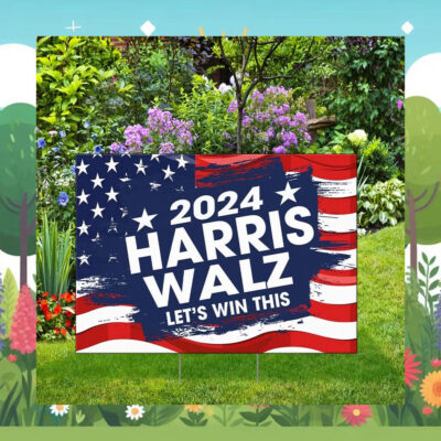 2024 Harris Walz Let's Win This Yard Signs