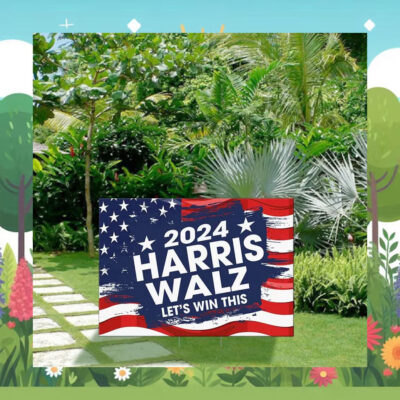 2024 Harris Walz Let's Win This Yard Signs