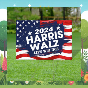 2024 Harris Walz Let's Win This Yard Signs