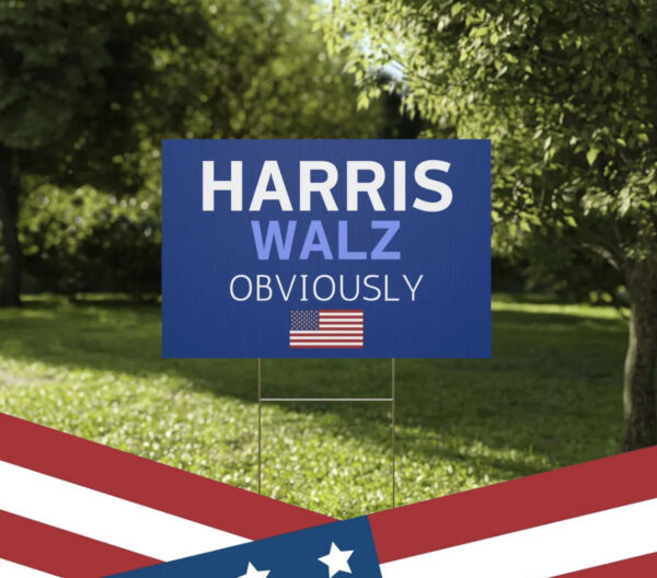 2024 Harris Walz Obviously Yard Sign
