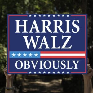 2024 Harris Walz Obviously Yard Sign