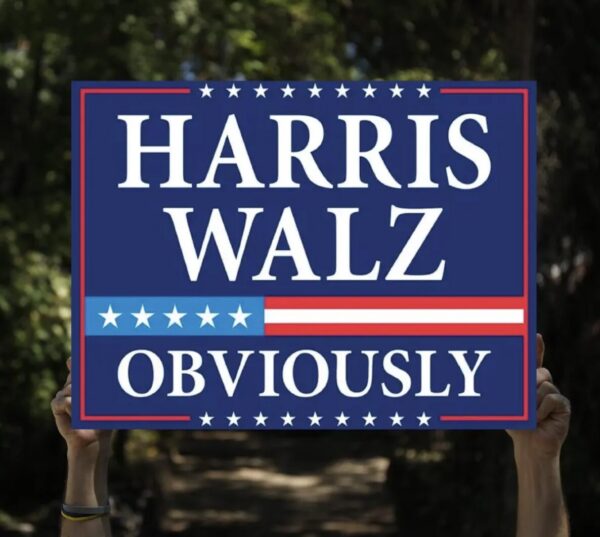 2024 Harris Walz Obviously Yard Sign