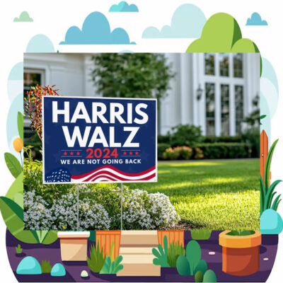 2024 Harris Walz We Are Not Going Back Election Yard Signs
