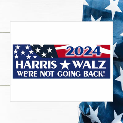 2024 Harris Walz We're Not Going Back! Car Magnet