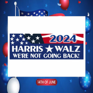 2024 Harris Walz We're Not Going Back! Sticker