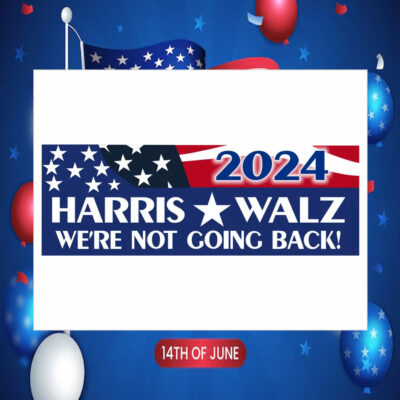 2024 Harris Walz We're Not Going Back! Sticker