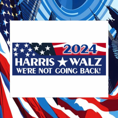 2024 Harriss Walz We're Not Going Back! Car Magnet