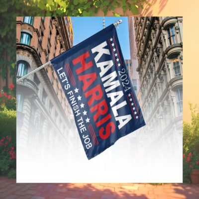 2024 Kamala Harris Let's Finish The Job Flag