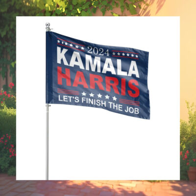 2024 Kamala Harris Let's Finish The Job Flag