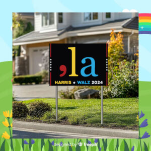 2024 'la harris walz For President Yard Sign