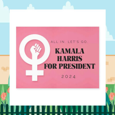 All In Let's Go Kamala Harris For President Yard Sign