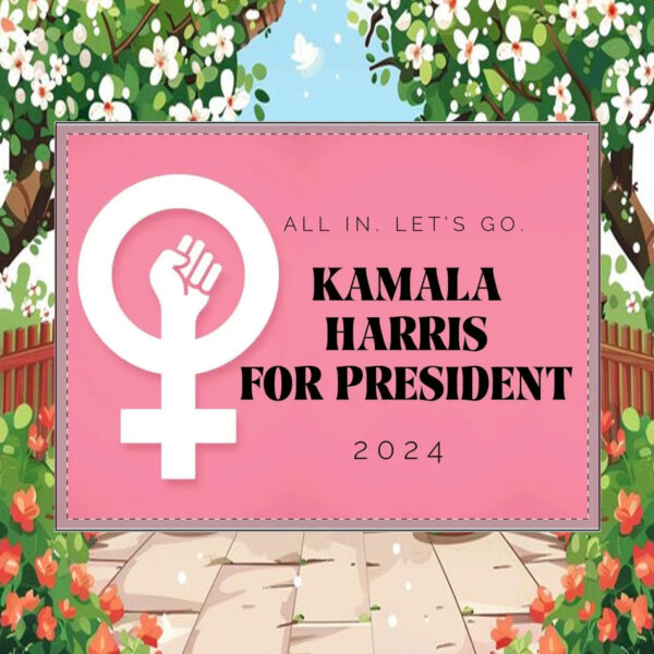 All In. Let's Go Kamala Harris For President 2024 Yard Signs