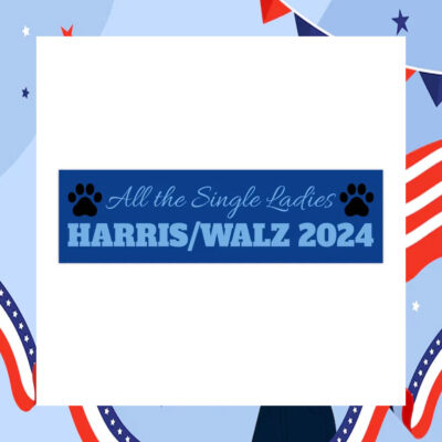 All the Single Ladies Harri Walz 2024 Bumper Sticker