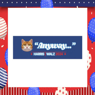 Anyway... Vote For Kamala Harris Car Magnet