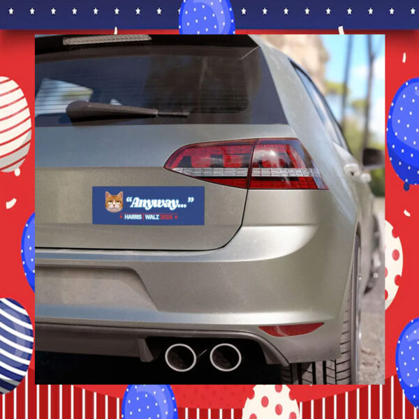 Anyway... Vote For Kamala Harris Car Magnet
