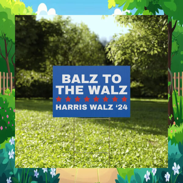 Balz to the Walz Harris Walz Yard Sign
