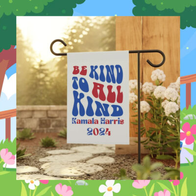 Be Kind to All Kind Kamala Harris 2024 Flag
