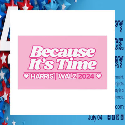 Because It's Time Harris Walz 2024 Car Magnets