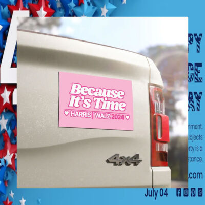 Because It's Time Harris Walz 2024 Car Magnets