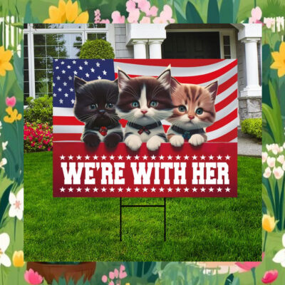 Cat Ladie We're With Her Kamala Harris Yard Sign