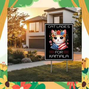 Cat Ladies For Kamala 2024 Yard Signs