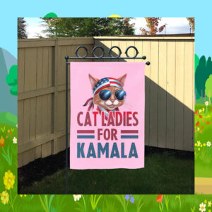 Cat Ladies For Kamala Harris 2024 Garden And House Flag