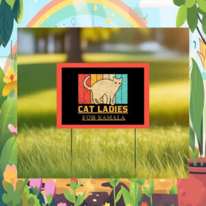 Cat Ladies For Kamala Harris Election Yard Sign