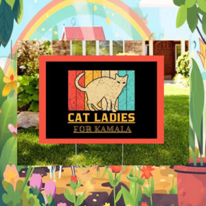 Cat Ladies For Kamala Harris Election Yard Sign