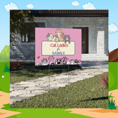 Cat Ladies For Kamala Yard Sign