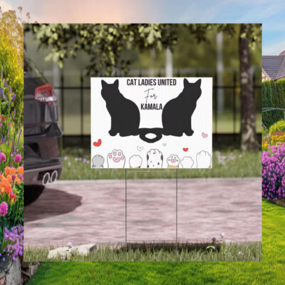 Cat Ladies United For Kamala Yard Sign