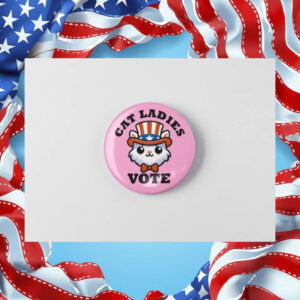 Cat Ladies Vote Kamala Harris Button