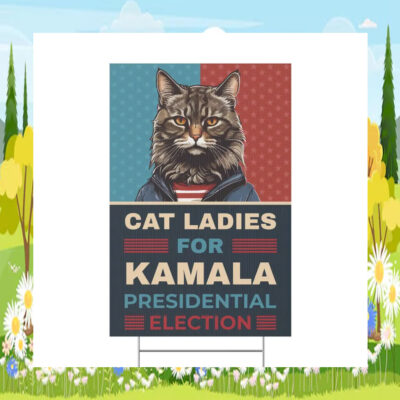 Cat Ladies for Kamala President Yard Sign