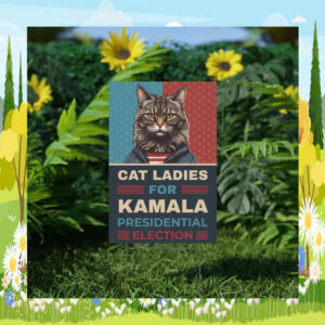 Cat Ladies for Kamala President Yard Sign