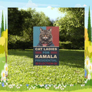 Cat Ladies for Kamala President Yard Sign
