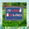 Cat Ladies for Love Kamala 2024 Yard Sign