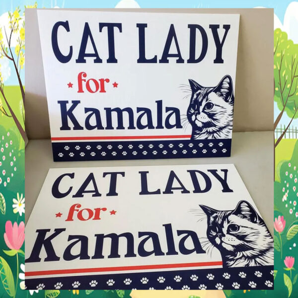 Cat Lady For Kamala 2024 Yard Sign