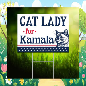 Cat Lady For Kamala 2024 Yard Sign
