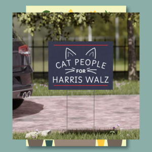 Cat Lady People For Harris Walz Election Yard Sign