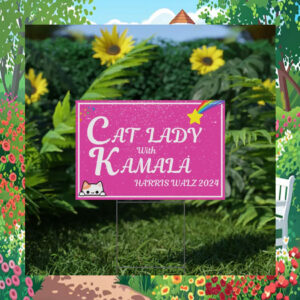 Cat Lady With Kamala Harris Walz Yard Sign