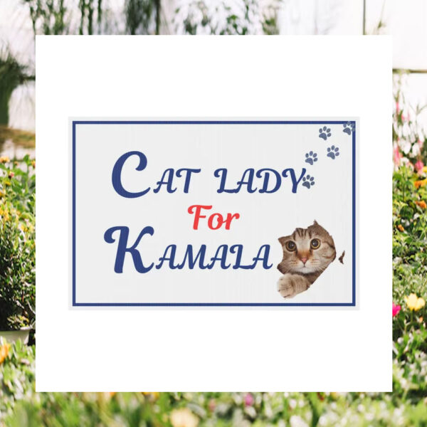 Cat Lady for Kamala President Yard Sign