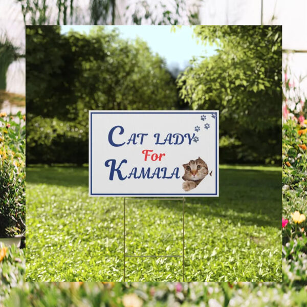 Cat Lady for Kamala President Yard Sign