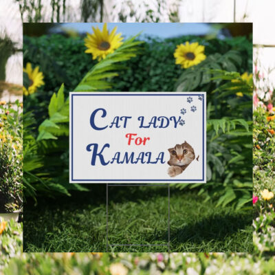Cat Lady for Kamala President Yard Sign