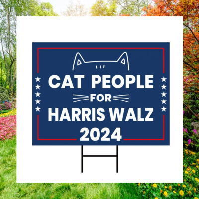 Cat People For Harris Walz 2024 Democrat Yard Sign